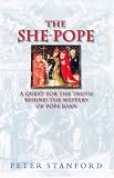 The She-Pope: A Quest for the Truth behind the Mystery of Pope Joan (0434024589) by Stanford, Peter Stanford, Peter: The She-Pope: A Quest for the Truth behind the Mystery of Pope Joan