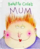 Cole, Babette: Babette Cole's Mum
