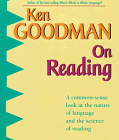 Goodman, Kennet: On Reading: A Commonsense Look at the Nature of Language and the Science of Reading Goodman, Kennet: On Reading: A Commonsense Look at the Nature of Language and the Science of Reading