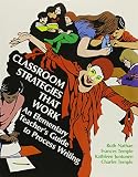 Temple, Charles: Classroom Strategies That Work: An Elementary Teacher's Guide to Process Writing