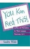 Wilde, Sandra: You Kan Red This!: Spelling and Punctuation for Whole Language Classrooms, K-6