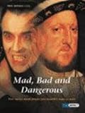 Cox, Phil Roxbee: Mad, Bad and Dangerous