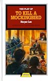 Lee, Harper: The Play of to Kill a Mockingbird Lee, Harper: The Play of to Kill a Mockingbird