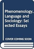 Merleau-Ponty, Maurice: Phenomenology, Language and Sociology: Selected Essays of Maurice Merleau-Ponty