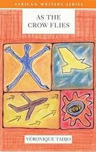 As The Crow Flies (African Writers Series)&hellip;