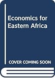 Livingstone, Ian: Economics for Eastern Africa