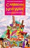 Brown, Stewart: Caribbean New Wave: Contemporary Short Stories Brown, Stewart: Caribbean New Wave: Contemporary Short Stories
