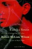 Wilson, Robert McLiam: Eureka Street Wilson, Robert McLiam: Eureka Street