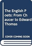 Porter, Peter: The English Poets: From Chaucer to Edward Thomas Porter, Peter: The English Poets: From Chaucer to Edward Thomas