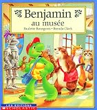 Bourgeois, Paulette: Benjamin au Musee