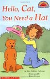 Gelman, Rita Golden: Hello Cat, You Need a Hat