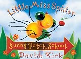 Kirk, David: Little Miss Spider at Sunny Patch School