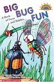 Oppenheim, Joanne: Big Bug Fun: A Book of Facts and Riddles Oppenheim, Joanne: Big Bug Fun: A Book of Facts and Riddles