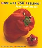 Elffers, Joost: How Are You Peeling?: Foods With Moods Elffers, Joost: How Are You Peeling?: Foods With Moods