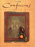 Freedman, Russell: Confucius: The Golden Rule