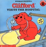 Bridwell, Norman: Clifford Visits the Hospital Bridwell, Norman: Clifford Visits the Hospital