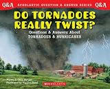 Berger, Melvin: Do Tornadoes Really Twist?: Questions and Answers About Tornadoes and Hurricanes Berger, Melvin: Do Tornadoes Really Twist?: Questions and Answers About Tornadoes and Hurricanes
