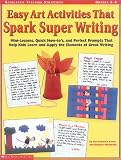 Mariconda, Barbara: Easy Art Activities That Spark Super Writing: Mini-Lessons, Quick How-To'S, and Perfect Prompts That Help Kids Learn and Apply the Elements of Great Writing Mariconda, Barbara: Easy Art Activities That Spark Super Writing: Mini-Lessons, Quick How-To'S, and Perfect Prompts That Help Kids Learn and Apply the Elements of Great Writing