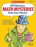 Lee, Martin: 40 Fabulous Math Mysteries Kids Can't Resist Lee, Martin: 40 Fabulous Math Mysteries Kids Can't Resist