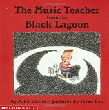 Thaler, Mike: The Music Teacher from the Black Lagoon Thaler, Mike: The Music Teacher from the Black Lagoon