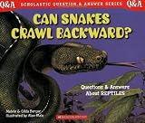 Berger, Gilda: Can Snakes Crawl Backward?: Questions and Answers About Reptiles