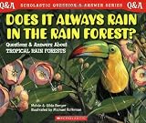 Berger, Melvin: Does It Always Rain in the Rain Forest?: Questions and Answers About Tropical Rain Forests