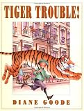 Goode, Diane: Tiger Trouble!