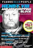 Macdonald, Alan: Henry VIII and His Chopping Block Macdonald, Alan: Henry VIII and His Chopping Block