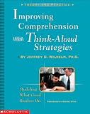 Wilhelm, Jeffrey D.: Improving Comprehension With Think-Aloud Strategies