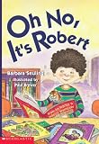 Seuling, Barbara: Oh No, It's Robert Seuling, Barbara: Oh No, It's Robert