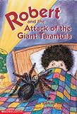 Seuling, Barbara: Robert and the Attack of the Giant Tarantula Seuling, Barbara: Robert and the Attack of the Giant Tarantula