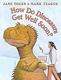 Yolen, Jane: How Do Dinosaurs Get Well Soon? Yolen, Jane: How Do Dinosaurs Get Well Soon?