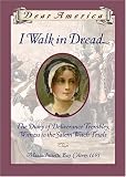 Fraustino, Lisa Rowe: I Walk in Dread: The Diary of Deliverance Trembley, Witness to the Salem Witch Trials