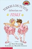 Brownrigg, Sheri: Todos Los Tutus Deberian Ser Rosas/All Tutus Should Be Pink Brownrigg, Sheri: Todos Los Tutus Deberian Ser Rosas/All Tutus Should Be Pink