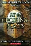Crossley-Holland, Kevin: At the Crossing Places