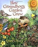 Cherry, Lynne: How Groundhog's Garden Grew