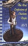 Avi: The True Confessions of Charlotte Doyle Avi: The True Confessions of Charlotte Doyle