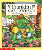 Bourgeois, Paulette: Franklin Says I Love You