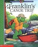 Bourgeois, Paulette: Franklin's Canoe Trip Bourgeois, Paulette: Franklin's Canoe Trip