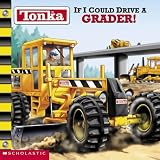 Teitelbaum, Michael: If I Could Drive a Grader! Teitelbaum, Michael: If I Could Drive a Grader!