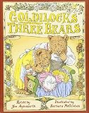 Aylesworth, Jim: Goldilocks and the Three Bears Aylesworth, Jim: Goldilocks and the Three Bears