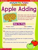 Scholastic: Apple Add-Up, Instant File-Folder: Learning Games, Grades K-2 Scholastic: Apple Add-Up, Instant File-Folder: Learning Games, Grades K-2