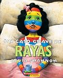 Shannon, David: UN Caso Grave De Rayas/A bad case of Stripes