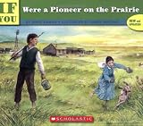 Kamma, Anne: If You Were a Pioneer on the Prairie