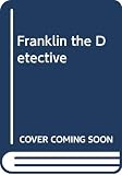 Bourgeois, Paulette: Franklin the Detective