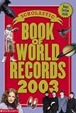 Morse, Jenifer Corr: Scholastic Book of World Records 2003