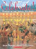 Berger, Gilda: Celebrate!: Stories of the Jewish Holidays Berger, Gilda: Celebrate!: Stories of the Jewish Holidays