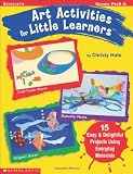 Hale, Christy: Art Activities for Little Learners: 15 Easy & Delightful Projects Using Everyday Materials Hale, Christy: Art Activities for Little Learners: 15 Easy & Delightful Projects Using Everyday Materials