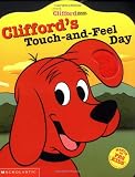Neusner, Dena: Clifford's Touch and Feel Day Neusner, Dena: Clifford's Touch and Feel Day