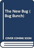 Bennett, Elizabeth: The New Bug Bennett, Elizabeth: The New Bug